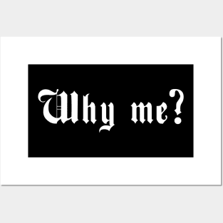 Why me? Posters and Art